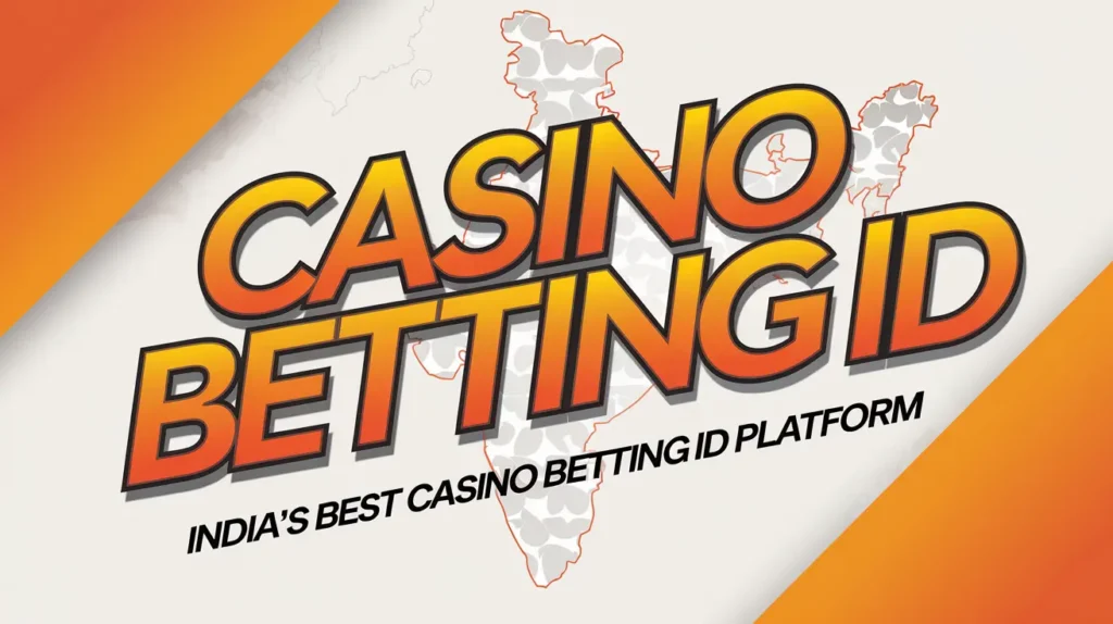 Get Your Casino Betting ID – Instant & Secure Registration